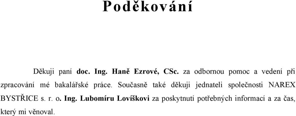 Současně také děkuji jednateli společnosti NAREX BYSTŘICE s. r. o.