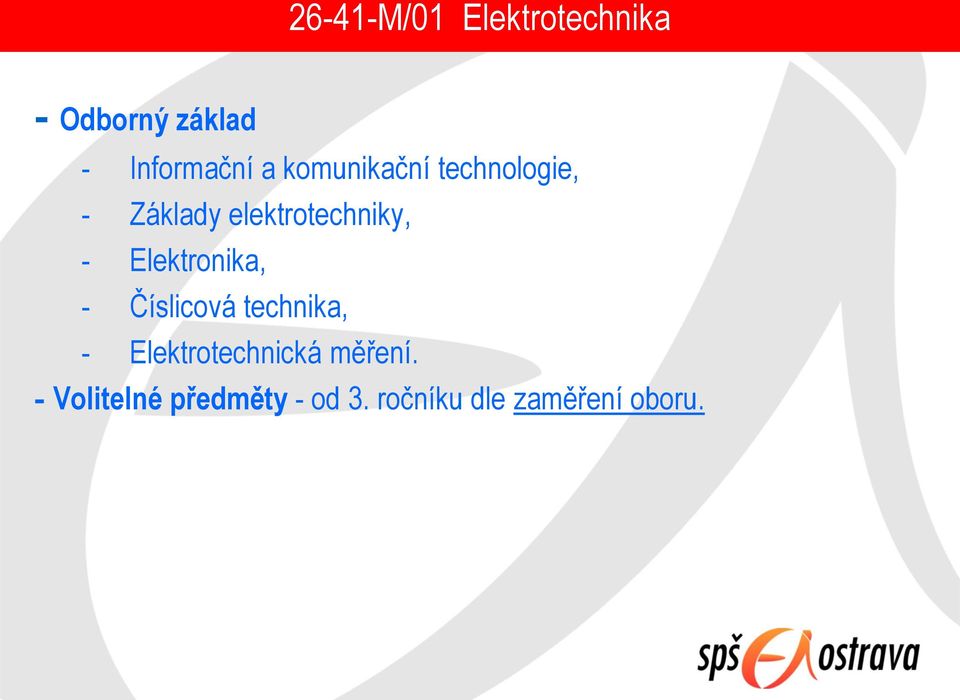 Elektronika, - Číslicová technika, - Elektrotechnická