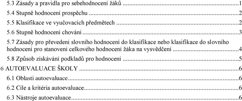 7 Zásady pro převedení slovního hodnocení do klasifikace nebo klasifikace do slovního hodnocení pro stanovení celkového