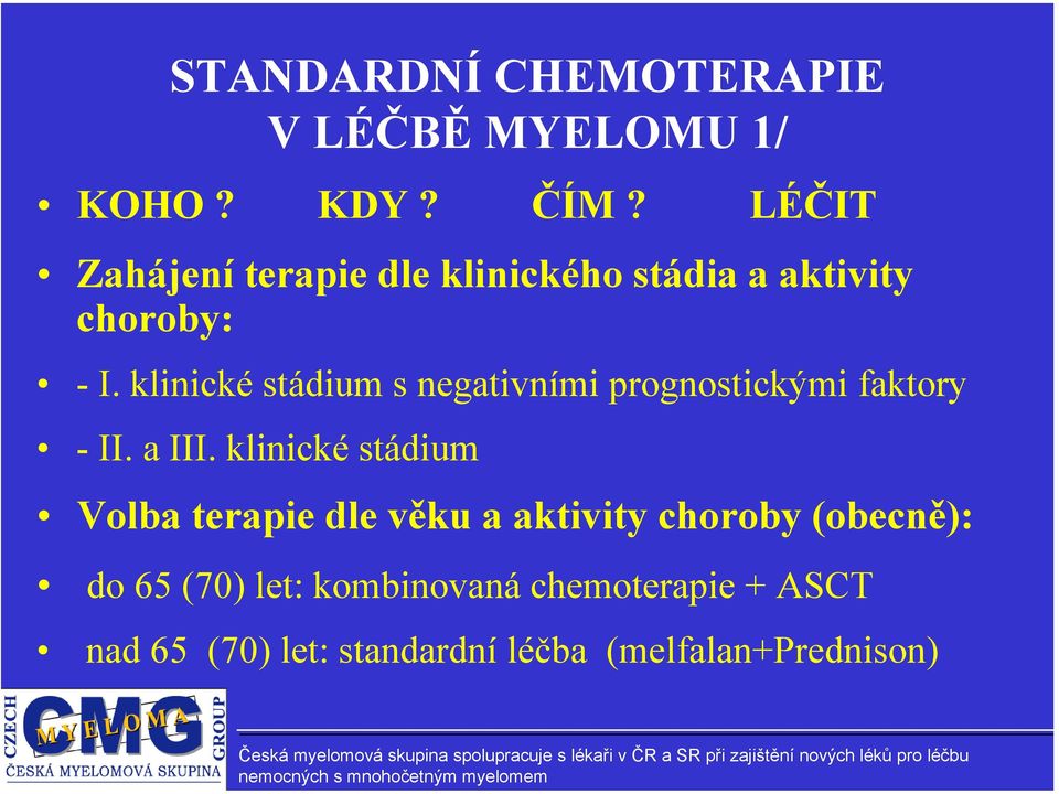 klinické stádium s negativními prognostickými faktory - II. a III.