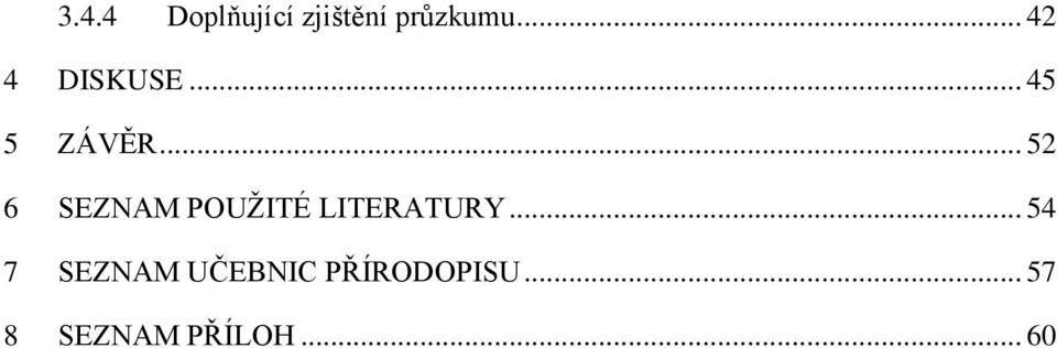 .. 52 6 SEZNAM POUŢITÉ LITERATURY.