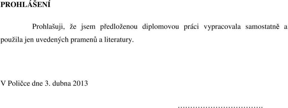 vypracovala samostatně a použila jen