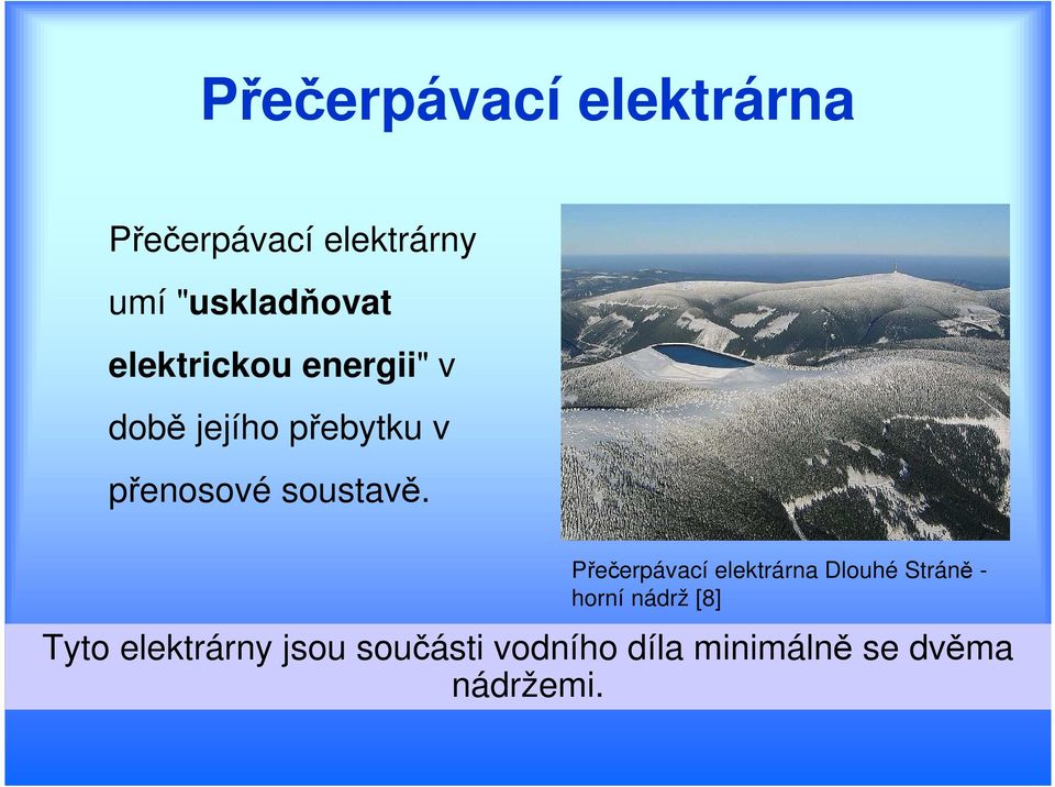 Přečerpávací elektrárna Dlouhé Stráně - horní nádrž [8] Tyto