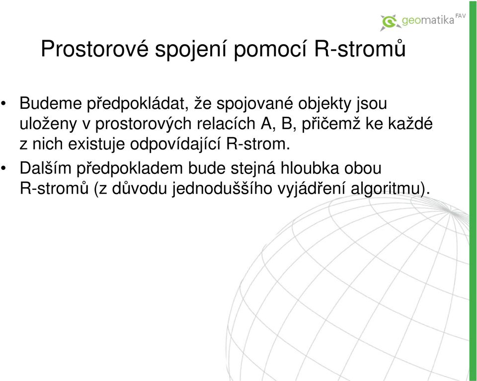 z nich existuje odpovídající R-strom.