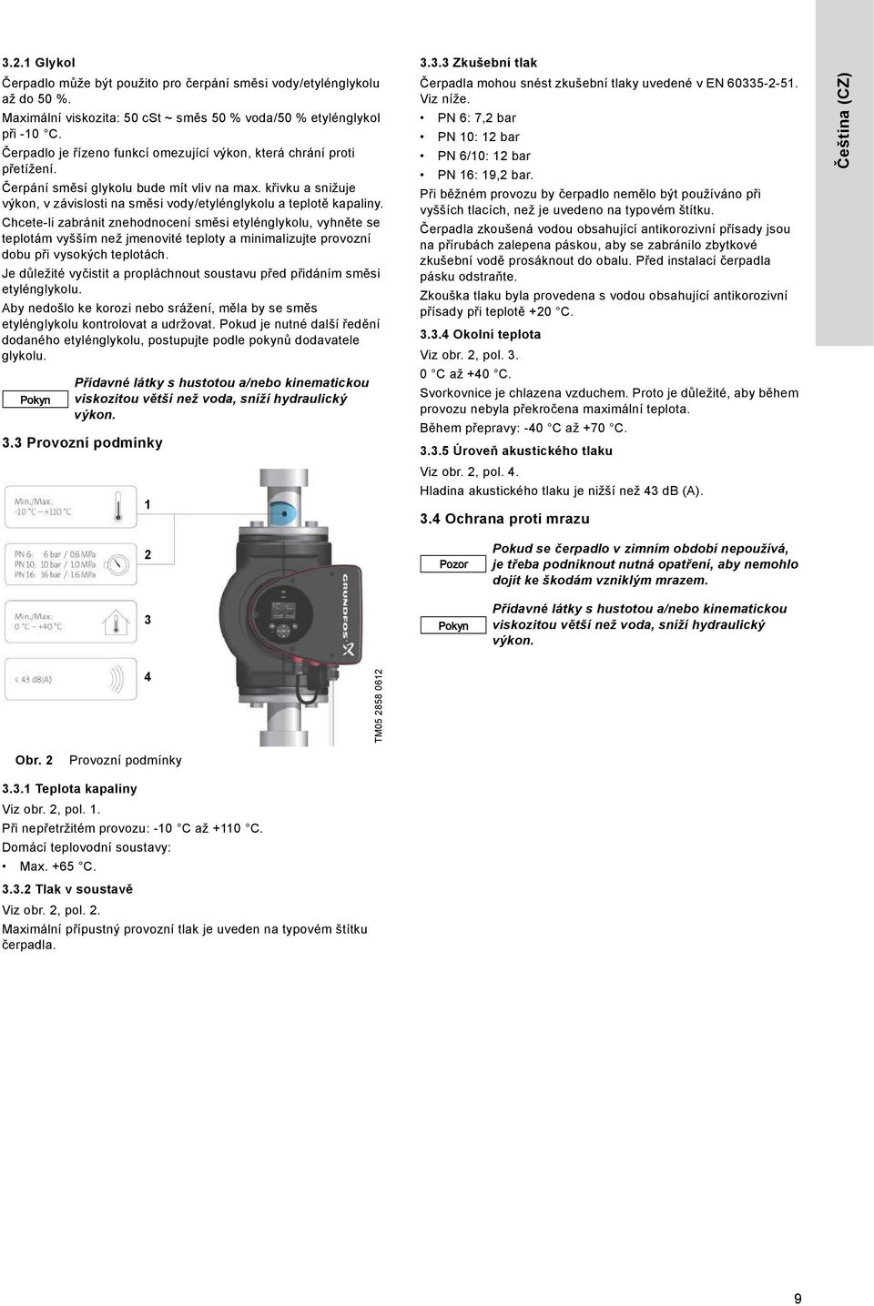 křivku a snižuje výkon, v závislosti na směsi vody/etylénglykolu a teplotě kapaliny.