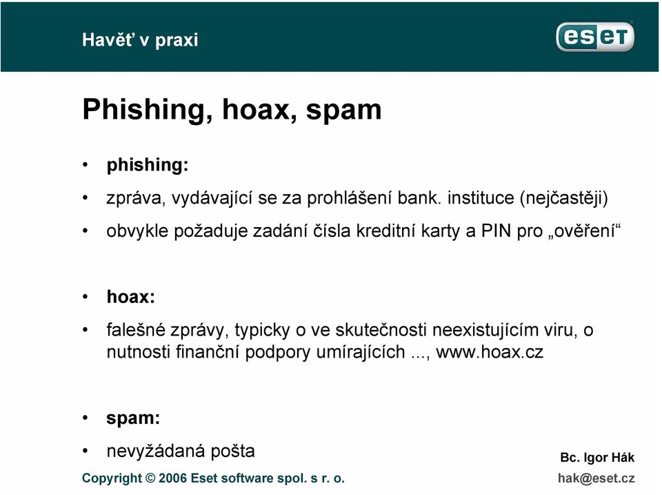 pro ověření hoax: falešné zprávy, typicky o ve skutečnosti neexistujícím