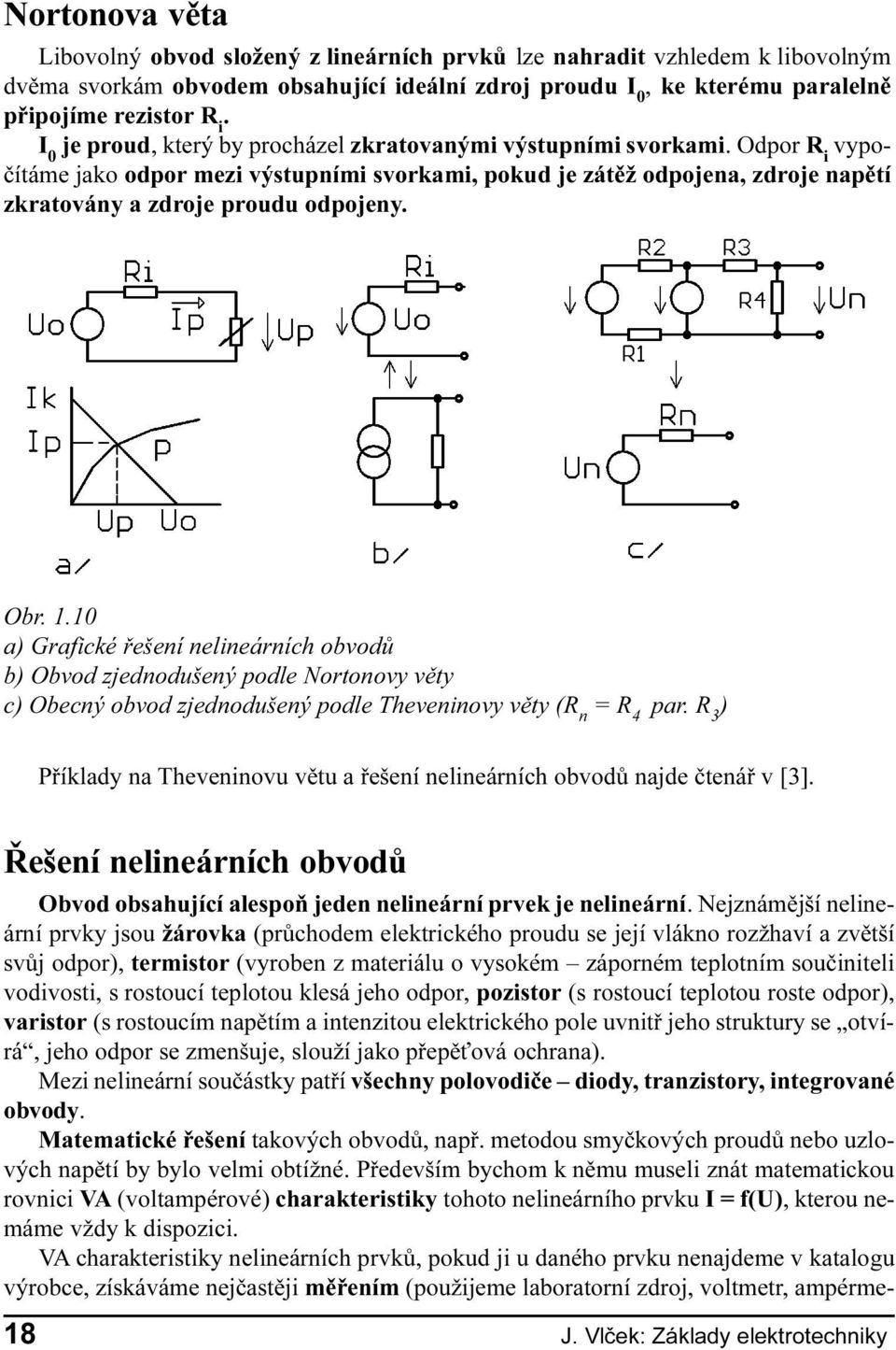 Obr. 1.10 a) Grafické øešení nelineárních obvodù b) Obvod zjednodušený podle Nortonovy vìty c) Obecný obvod zjednodušený podle Theveninovy vìty (R n = R 4 par.