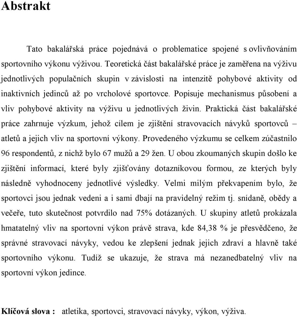 Popisuje mechanismus působení a vliv pohybové aktivity na výživu u jednotlivých živin.