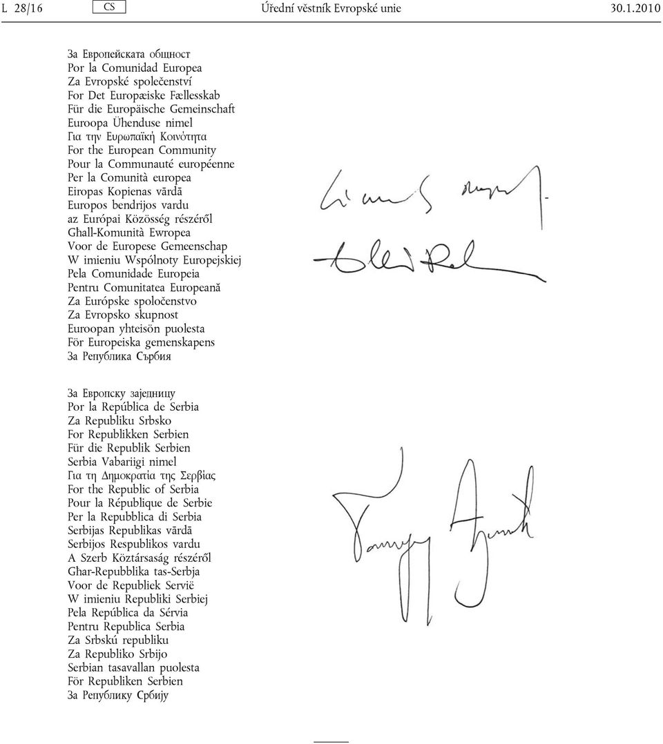 2010 За Европейската общност Por la Comunidad Europea Za Evropské společenství For Det Europæiske Fællesskab Für die Europäische Gemeinschaft Euroopa Ühenduse nimel Για την Ευρωπαϊκή Κοινότητα For