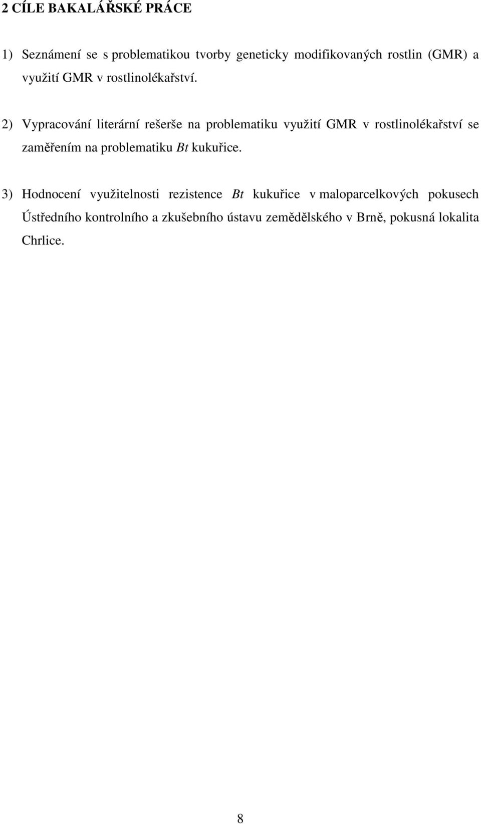 2) Vypracování literární rešerše na problematiku využití GMR v rostlinolékařství se zaměřením na