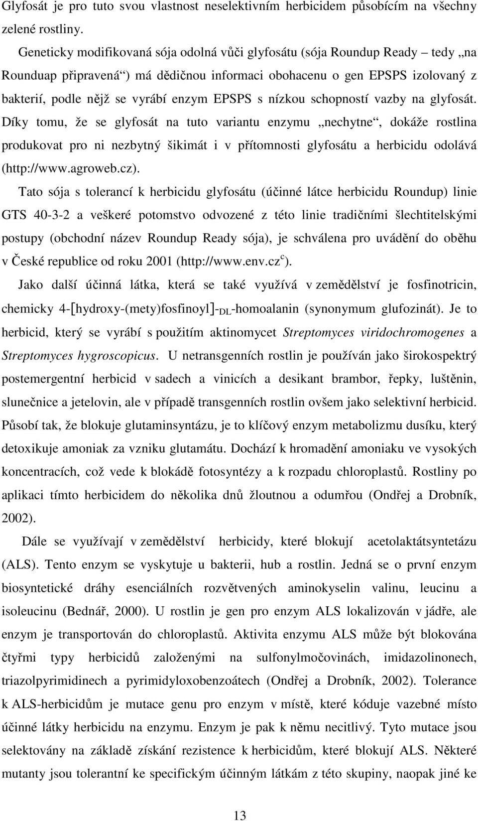 s nízkou schopností vazby na glyfosát.