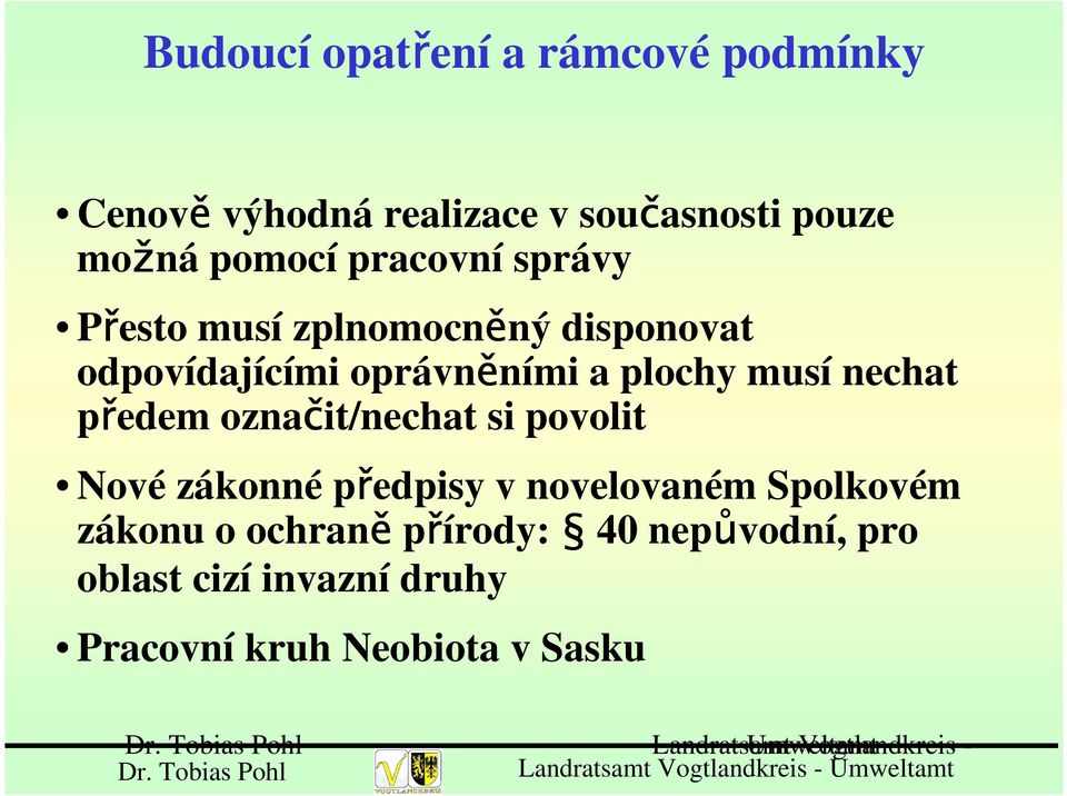 označit/nechat si povolit Nové zákonné předpisy v novelovaném Spolkovém zákonu o ochraně přírody: 40