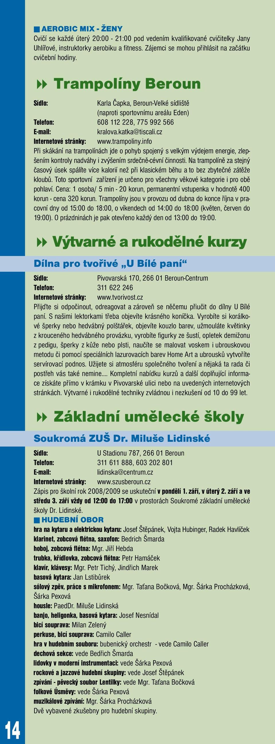 info Při skákání na trampolínách jde o pohyb spojený s velkým výdejem energie, zlepšením kontroly nadváhy i zvýšením srdečně-cévní činnosti.