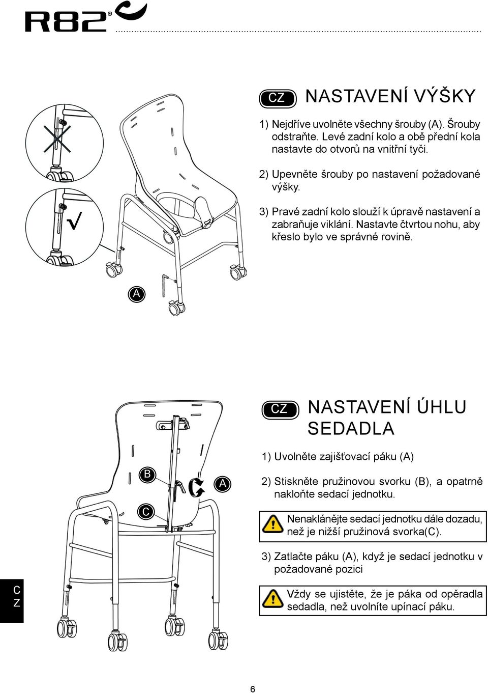 Nastavte čtvrtou nohu, aby křeslo bylo ve správné rovině.