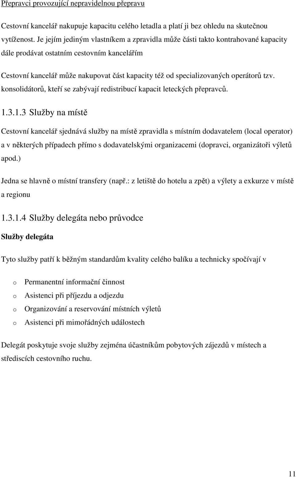 knslidátrů, kteří se zabývají redistribucí kapacit leteckých přepravců. 1.