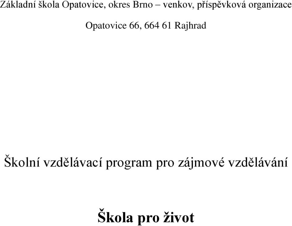 66, 664 61 Rajhrad Školní vzdělávací