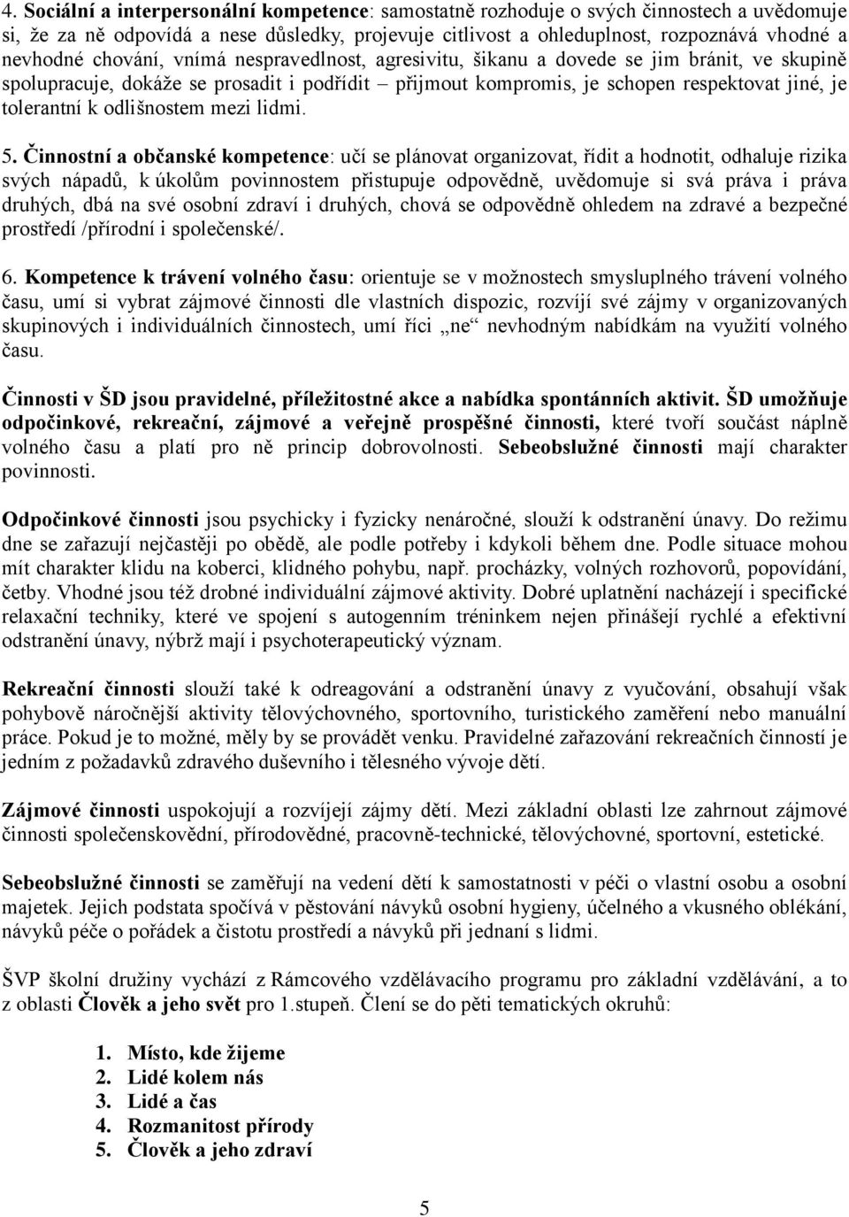 odlišnostem mezi lidmi. 5.