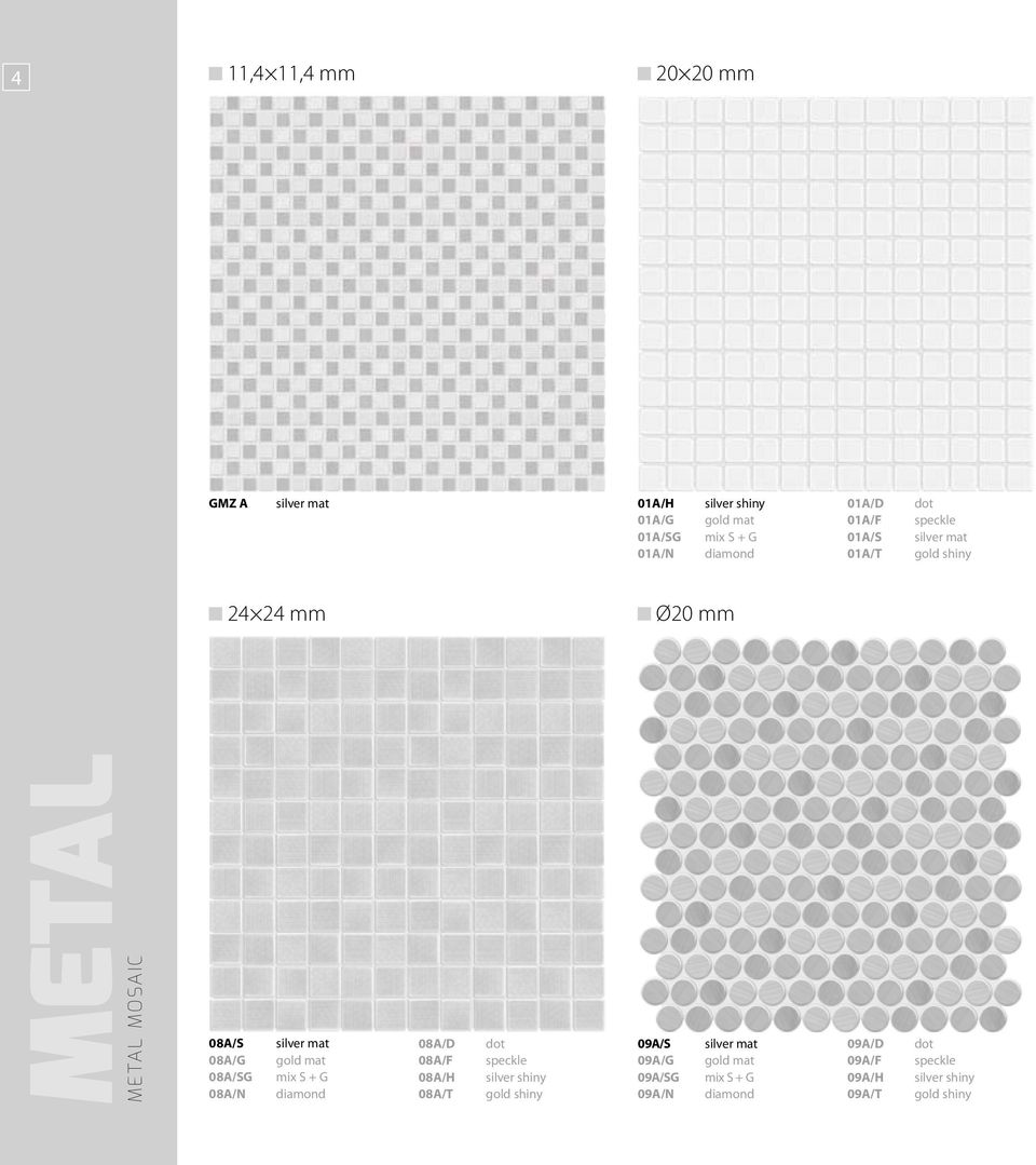 METAL MOSAIC 08A/S 08A/G 08A/SG 08A/N 08A/D 08A/F