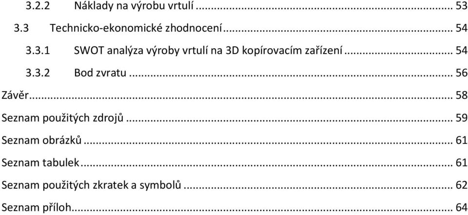 .. 56 Závěr... 58 Seznam použitých zdrojů... 59 Seznam obrázků.