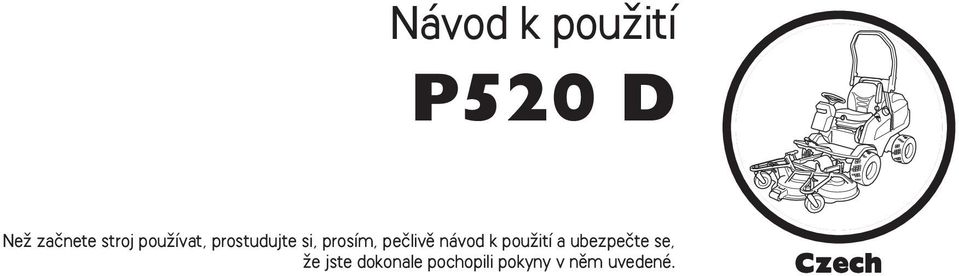 návod k pouïití a ubezpeãte se, Ïe jste