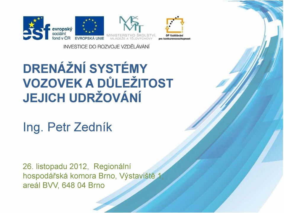 listopadu 2012, Regionální hospodářská