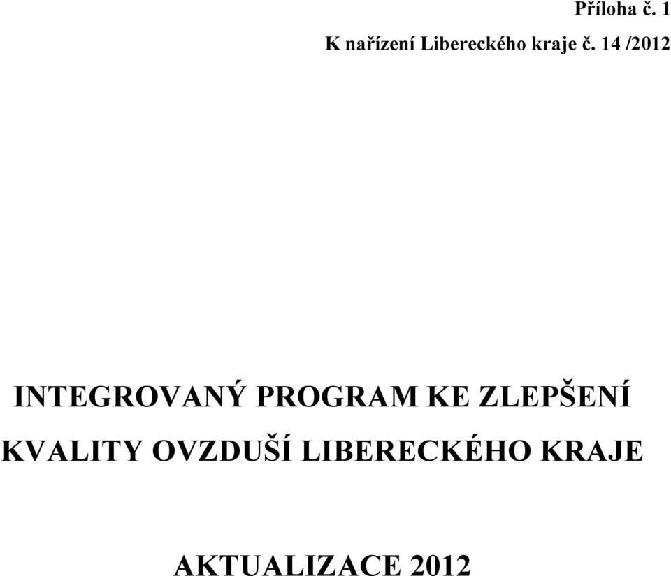 14 /2012 INTEGROVANÝ PROGRAM KE