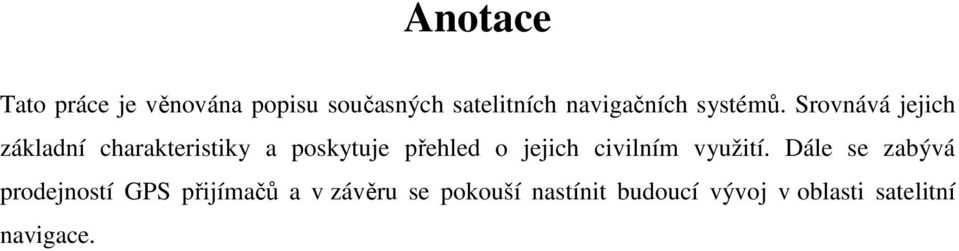 Srovnává jejich základní charakteristiky a poskytuje přehled o jejich