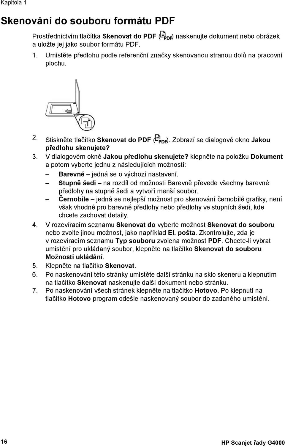 klepněte na položku Dokument a potom vyberte jednu z následujících možností: Barevně jedná se o výchozí nastavení.