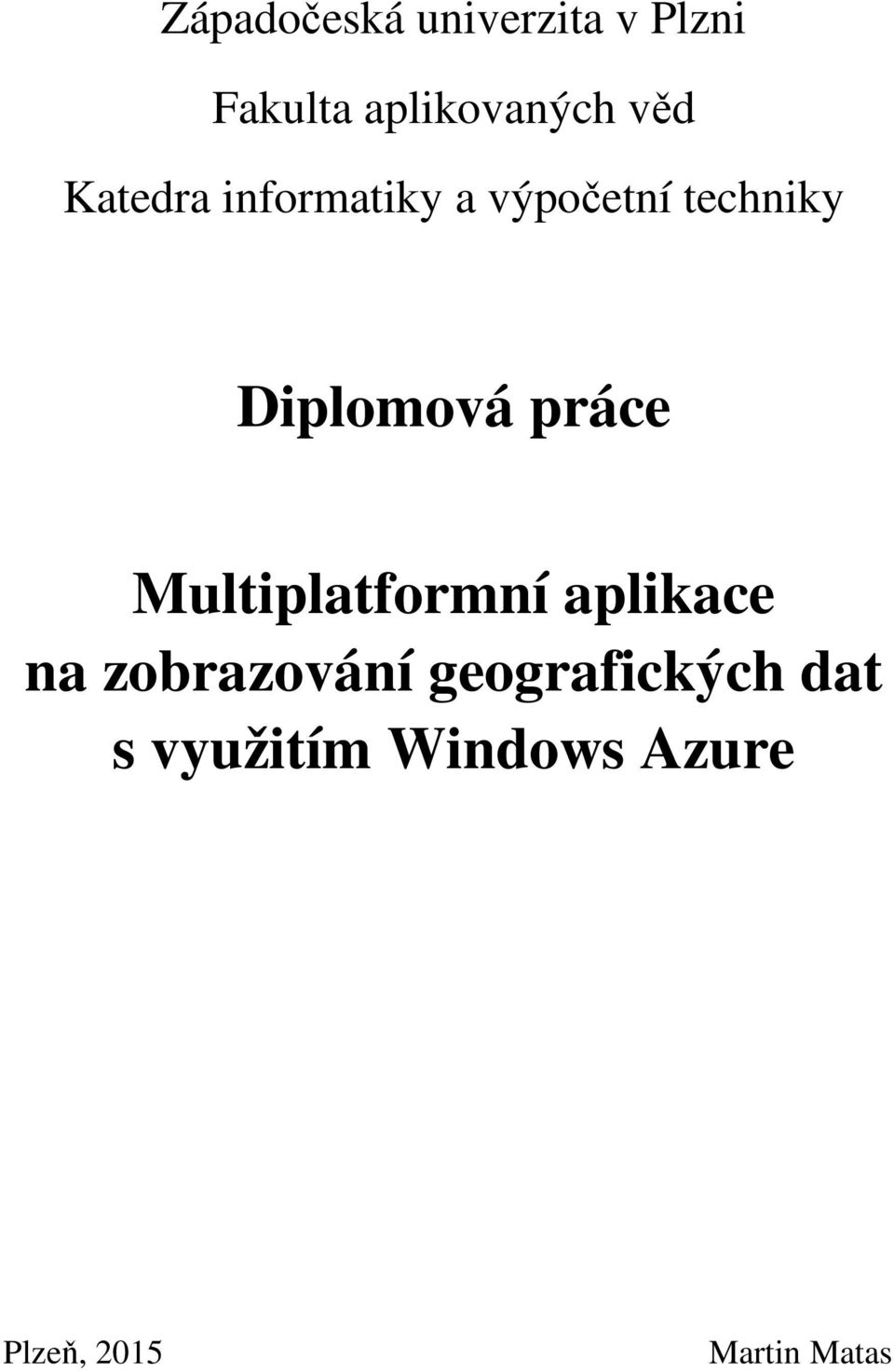 práce Multiplatformní aplikace na zobrazování