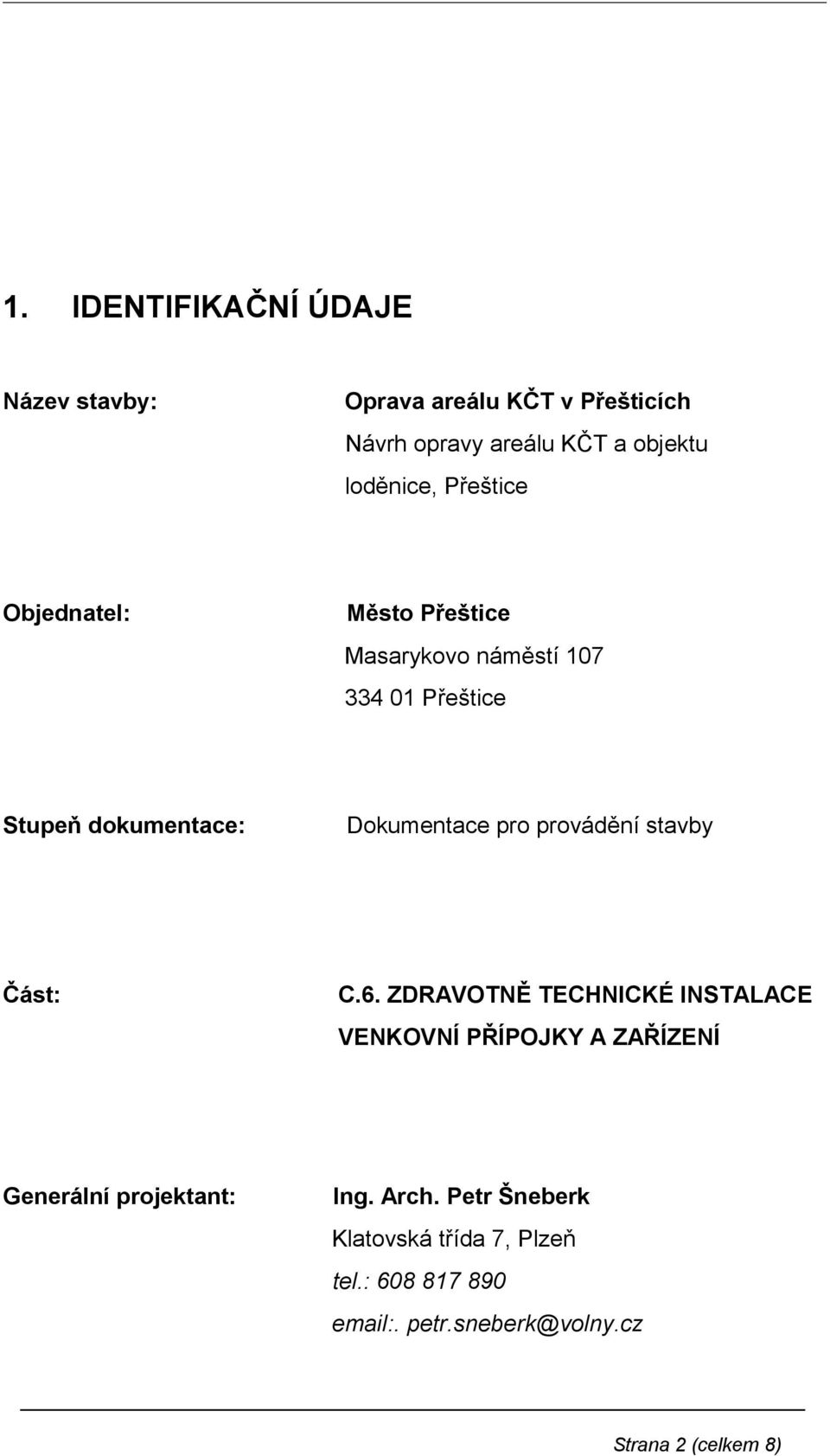 provádění stavby Část: C.6.