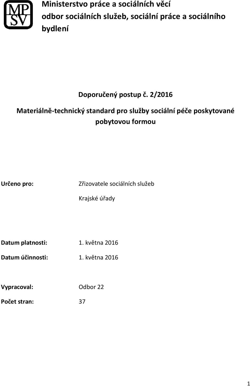 2/2016 Materiálně-technický standard pro služby sociální péče poskytované pobytovou formou