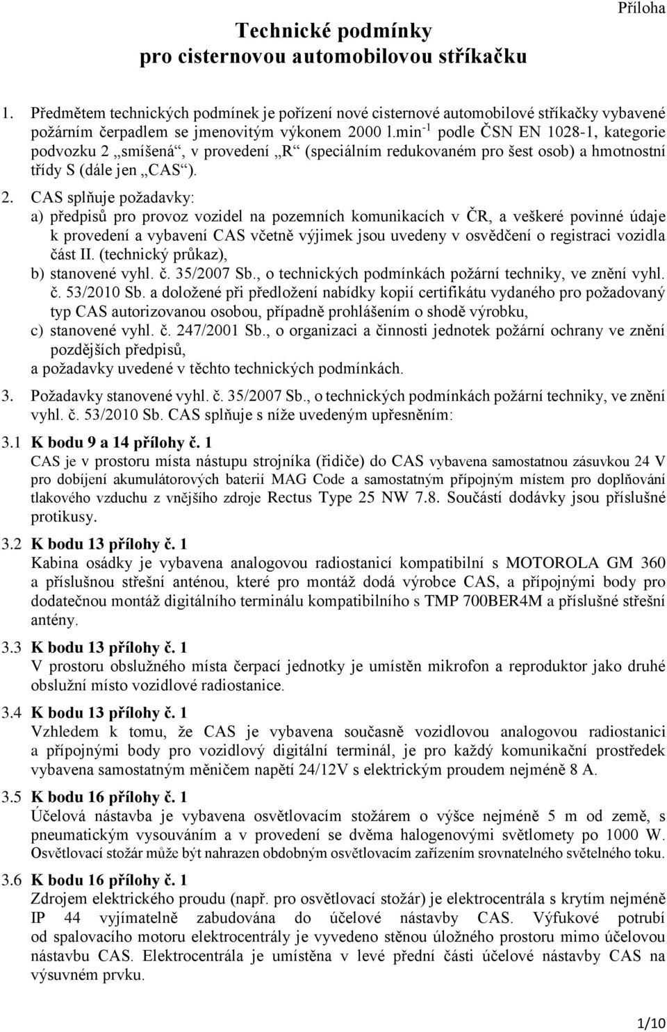 min -1 podle ČSN EN 1028-1, kategorie podvozku 2 