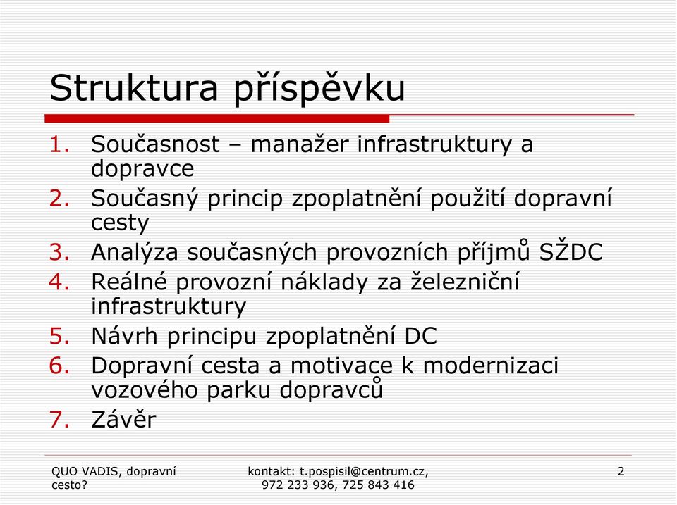Analýza současných provozních příjmů SŽDC 4.