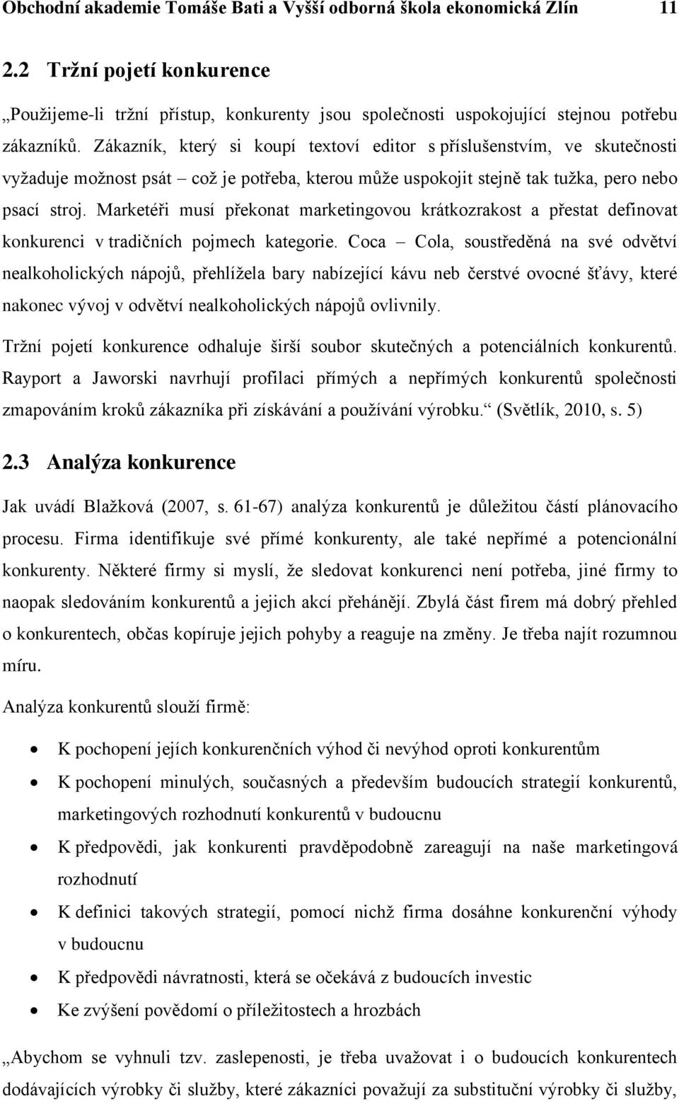 Marketéři musí překonat marketingovou krátkozrakost a přestat definovat konkurenci v tradičních pojmech kategorie.