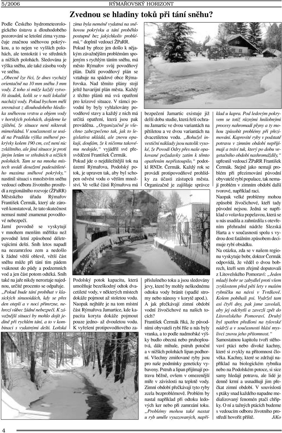 Z toho si mûïe kaïd vytvofiit úsudek, kolik se v na í lokalitû nachází vody.