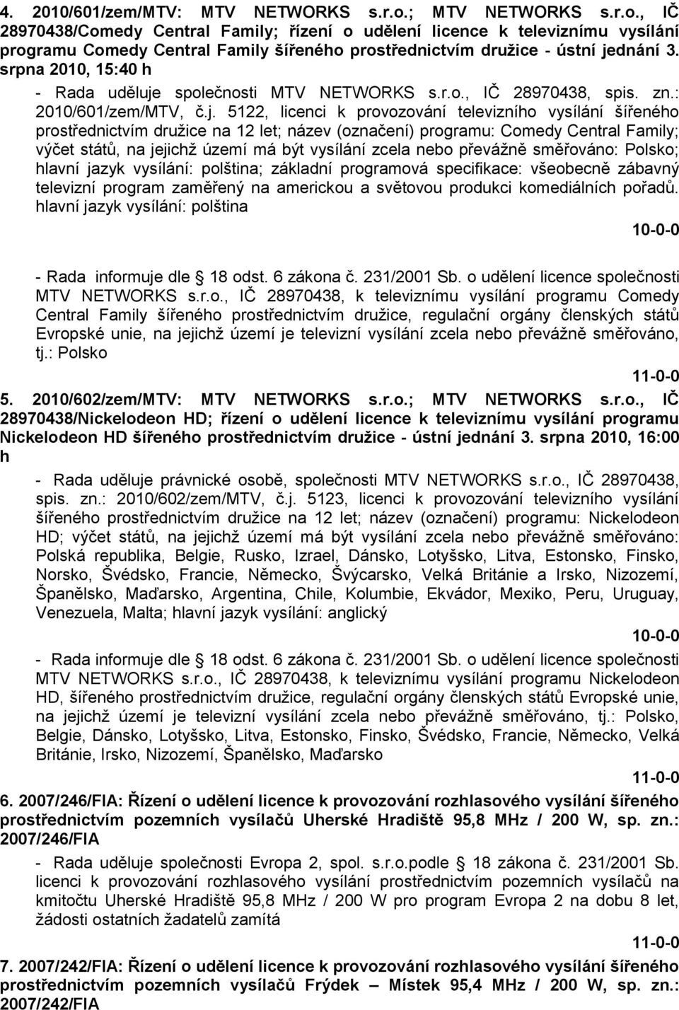 srpna 2010, 15:40 h - Rada uděluje