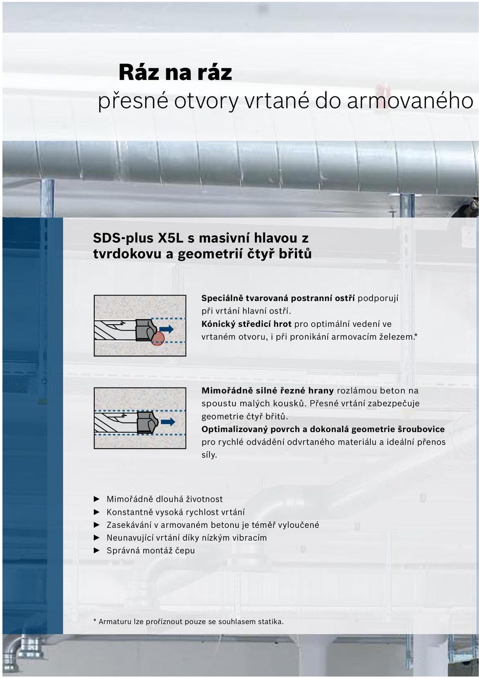 Přesné vrtání zabezpečuje geometrie čtyř břitů. Optimalizovaný povrch a dokonalá geometrie šroubovice pro rychlé odvádění odvrtaného materiálu a ideální přenos síly.