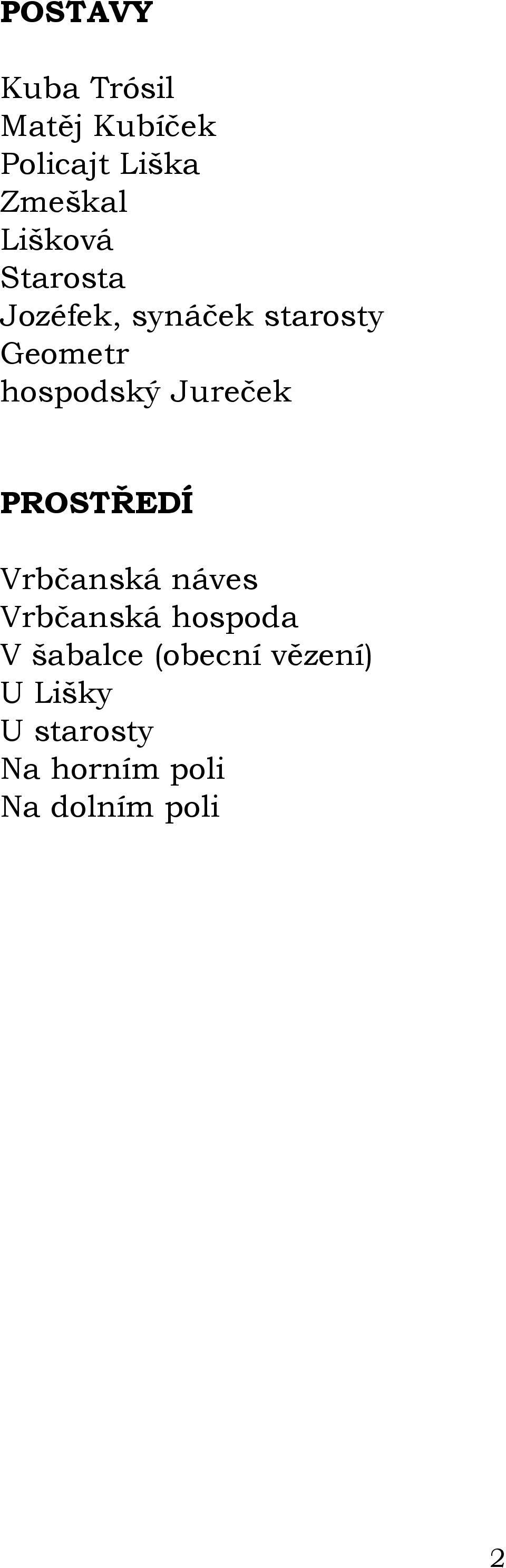 Vrbčanská náves Vrbčanská hospoda V šabalce (obecní