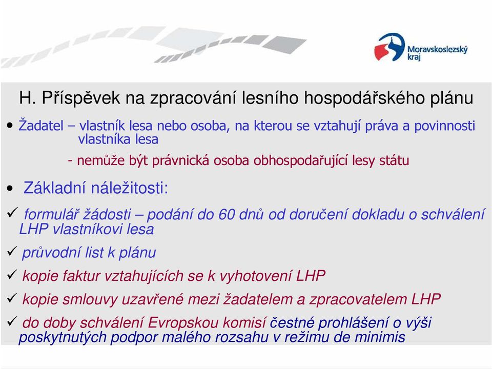 doručení dokladu o schválení LHP vlastníkovi lesa průvodní list k plánu kopie faktur vztahujících se k vyhotovení LHP kopie smlouvy