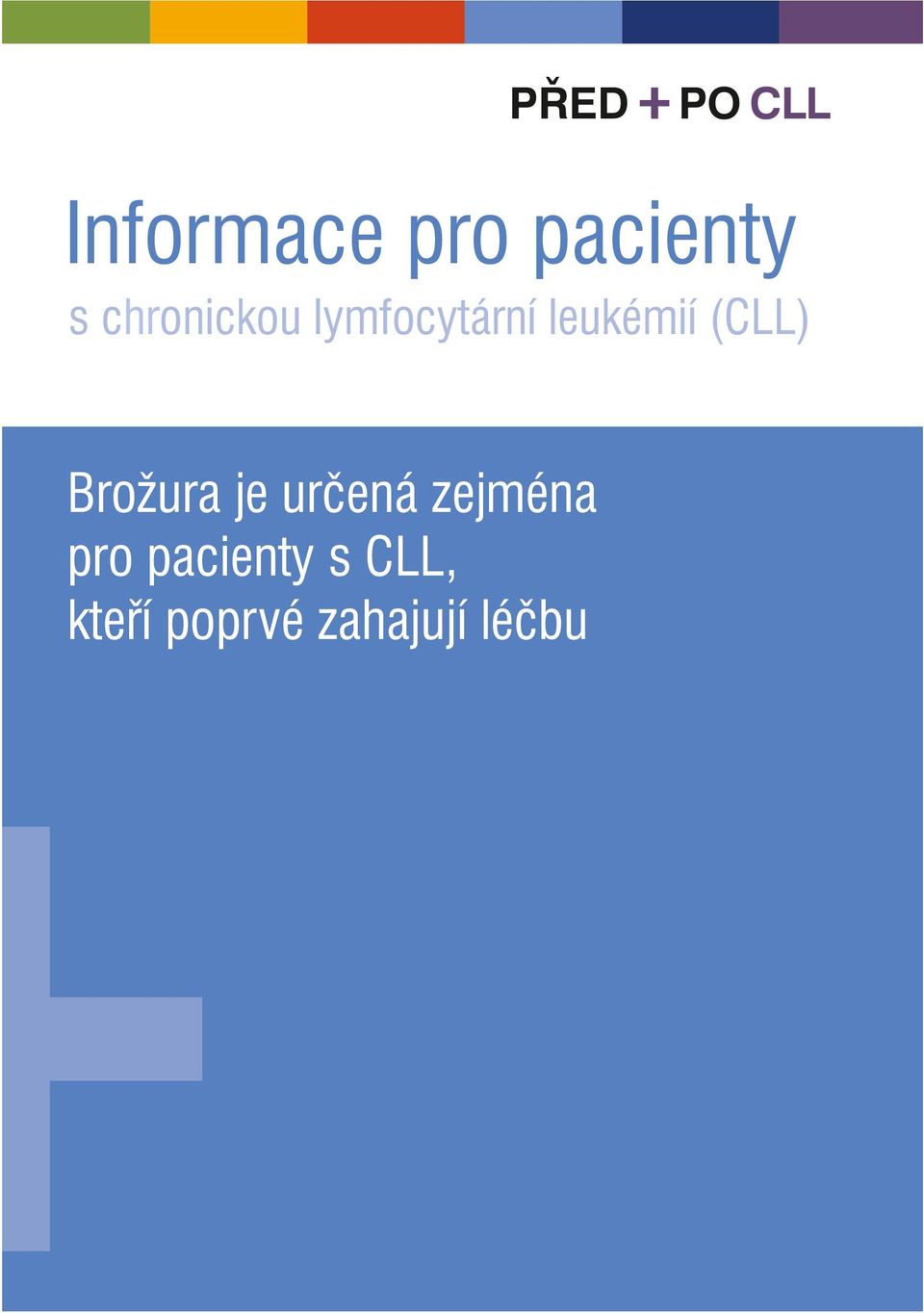 leukémií (CLL) Brožura je určená zejména