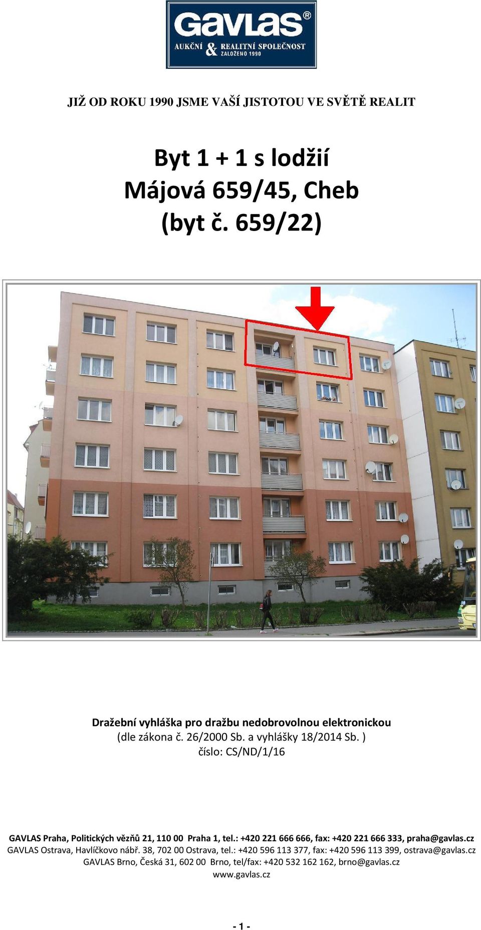 ) číslo: CS/ND/1/16 GAVLAS Praha, Politických vězňů 21, 110 00 Praha 1, tel.: +420 221 666 666, fax: +420 221 666 333, praha@gavlas.