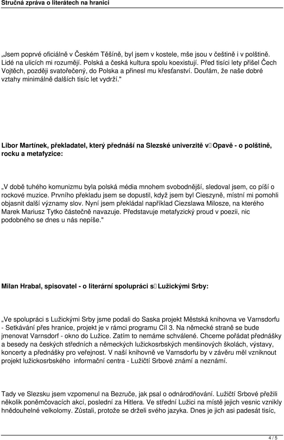 " Libor Martínek, překladatel, který přednáší na Slezské univerzitě v Opavě - o polštině, rocku a metafyzice: V době tuhého komunizmu byla polská média mnohem svobodnější, sledoval jsem, co píší o