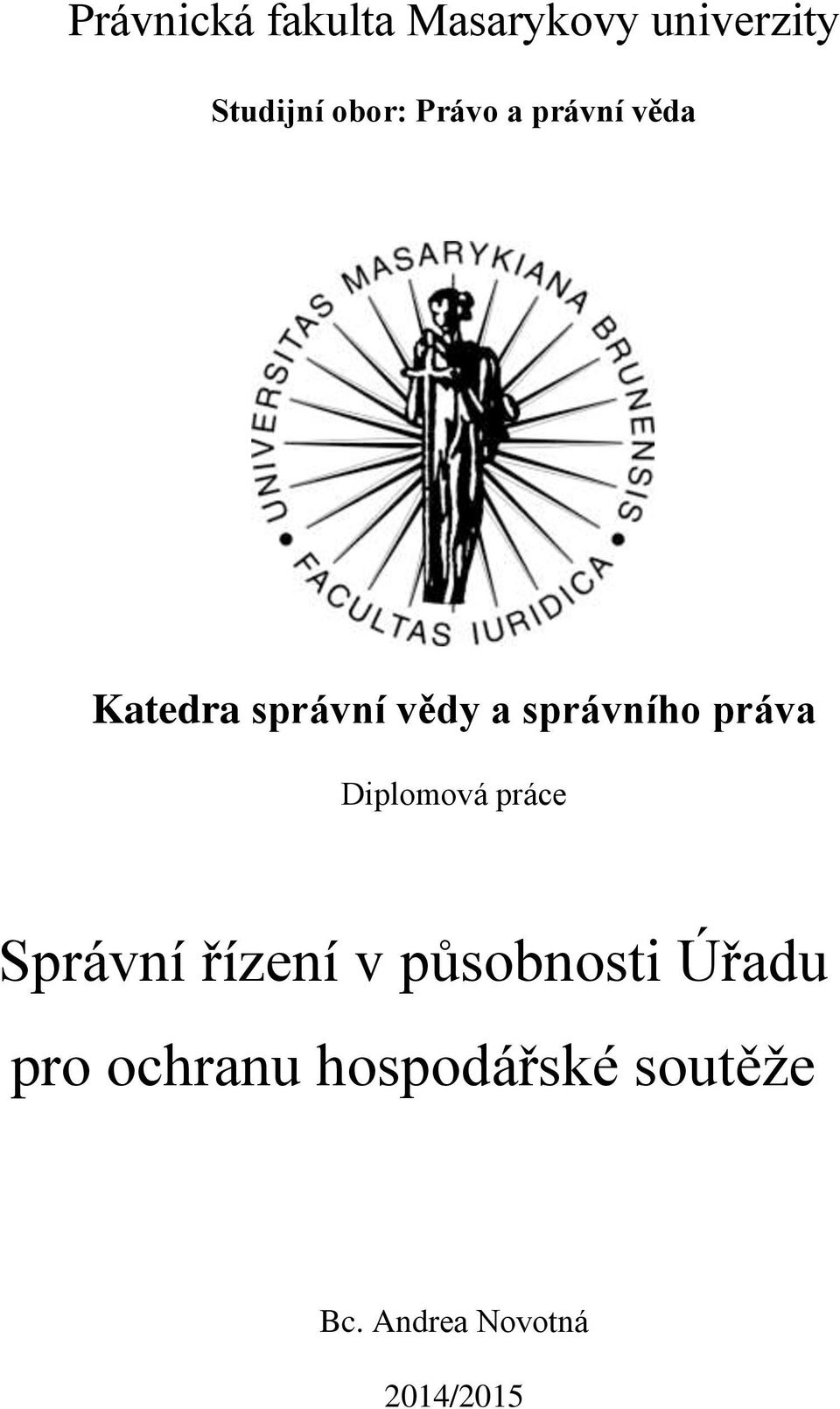 práva Diplomová práce Správní řízení v působnosti Úřadu