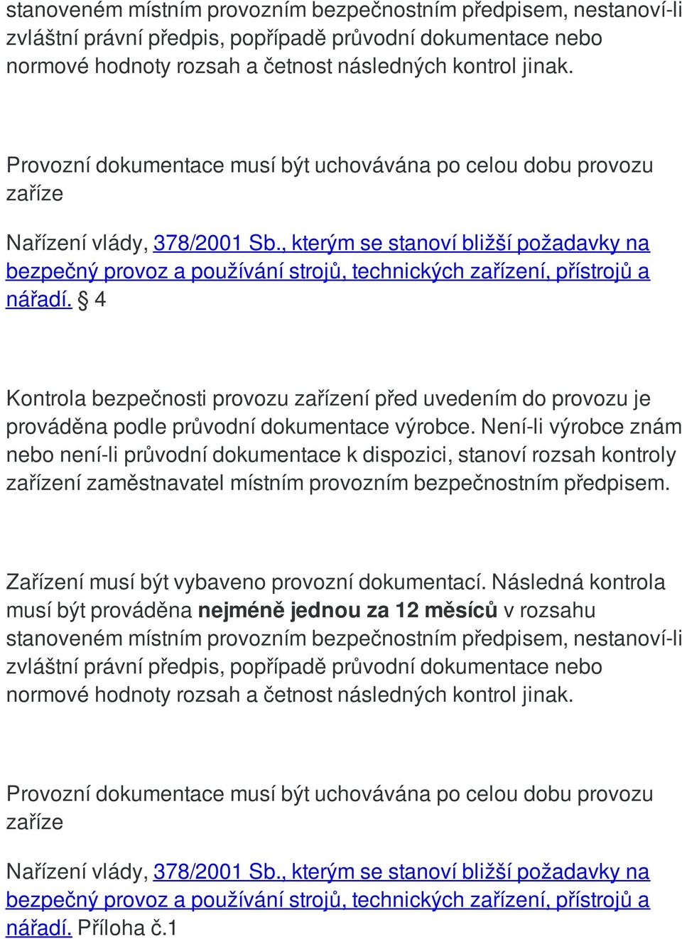 , kterým se stanoví bližší požadavky na bezpečný provoz a používání strojů, technických zařízení, přístrojů a nářadí.