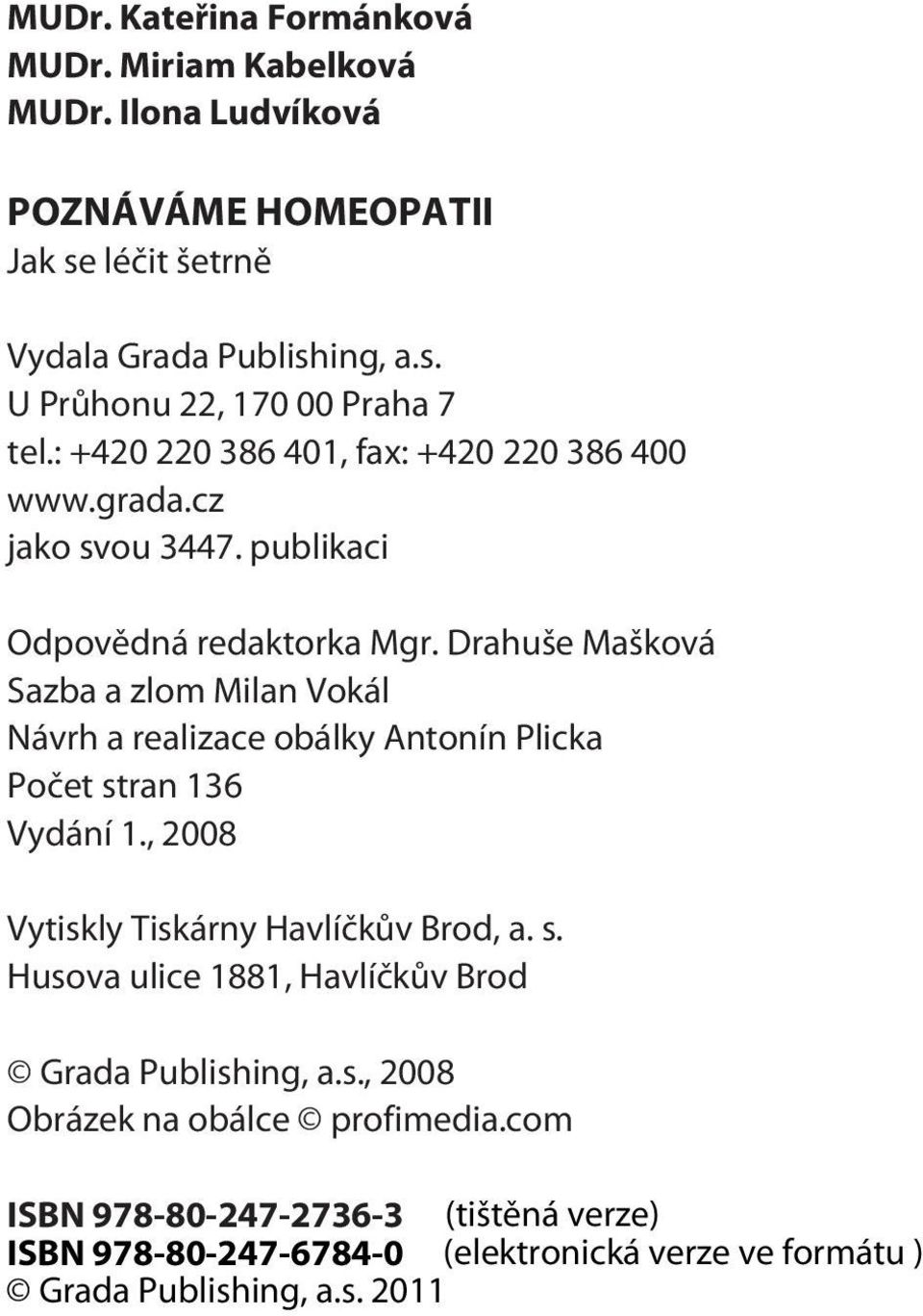 publikaci Odpovìdná redaktorka Mgr.