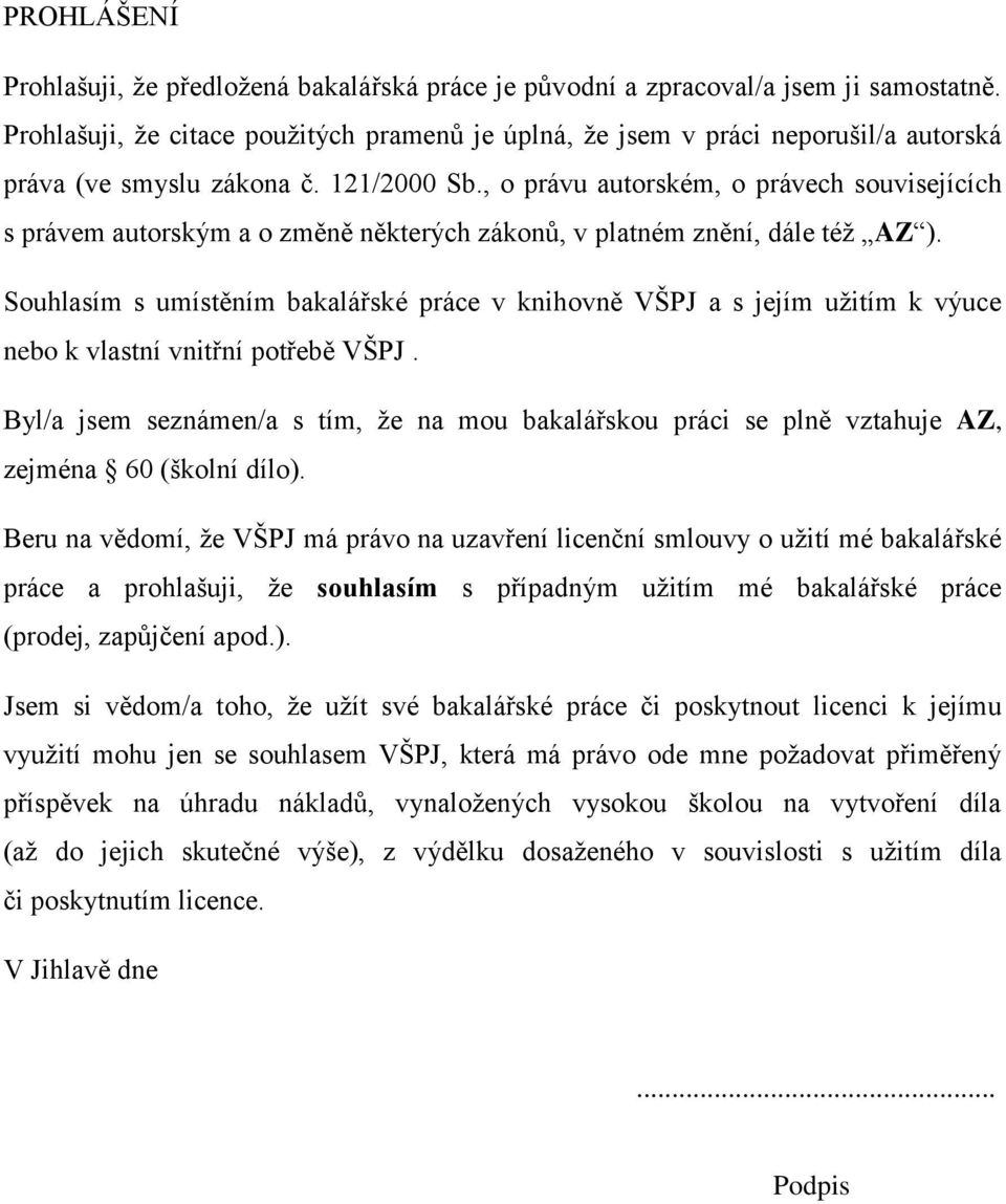 , o právu autorském, o právech souvisejících s právem autorským a o změně některých zákonů, v platném znění, dále též AZ ).