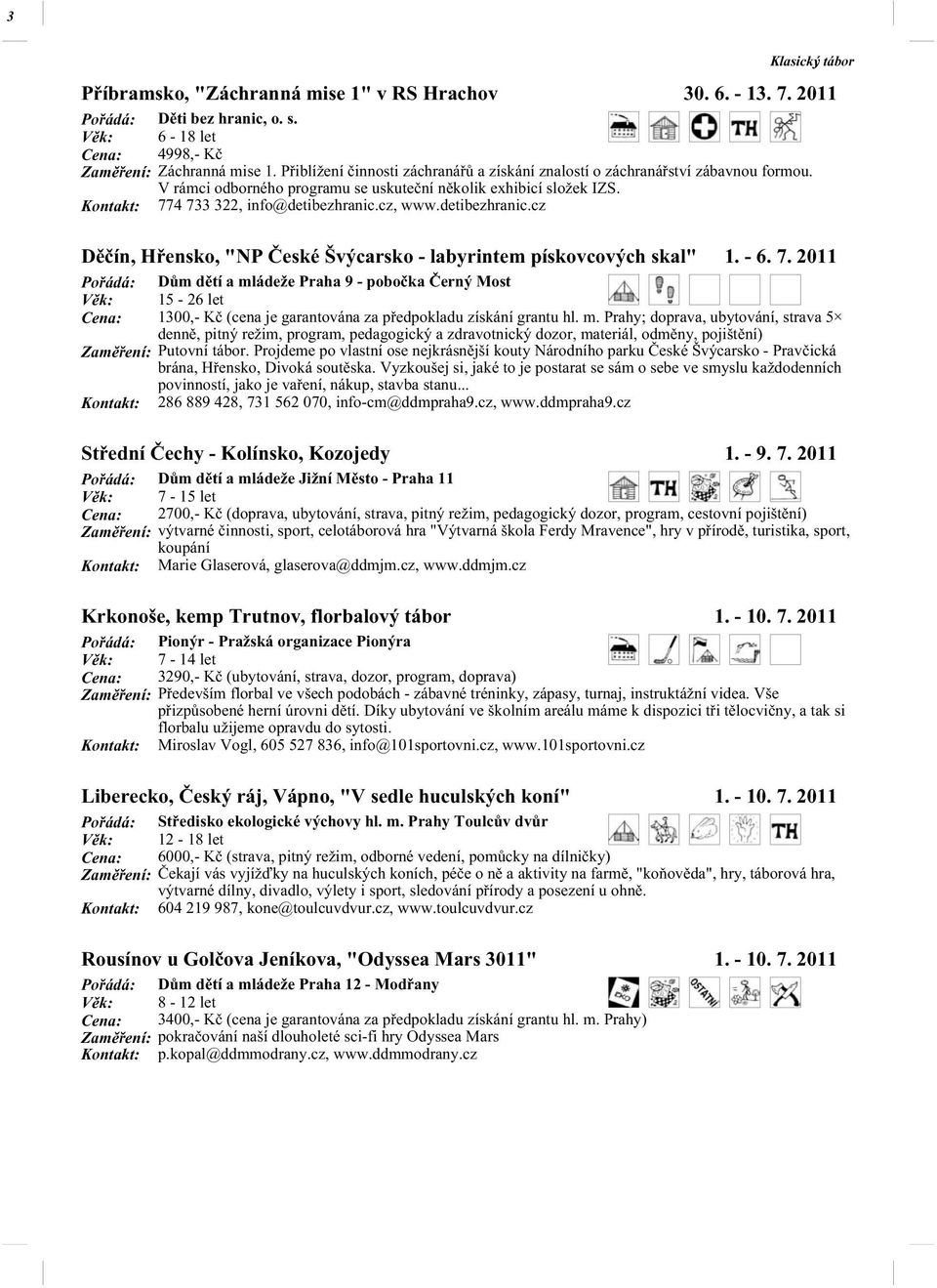 cz, www.detibezhranic.cz Děčín, Hřensko, "NP České Švýcarsko - labyrintem pískovcových skal" 1. - 6. 7.