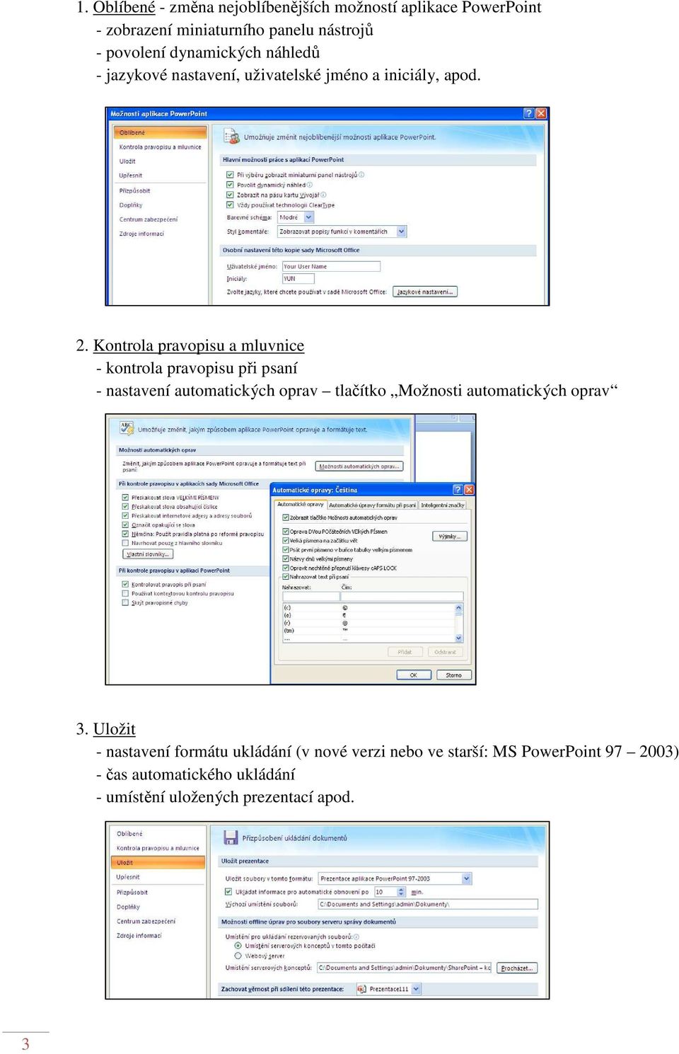 Kontrola pravopisu a mluvnice - kontrola pravopisu při psaní - nastavení automatických oprav tlačítko Možnosti