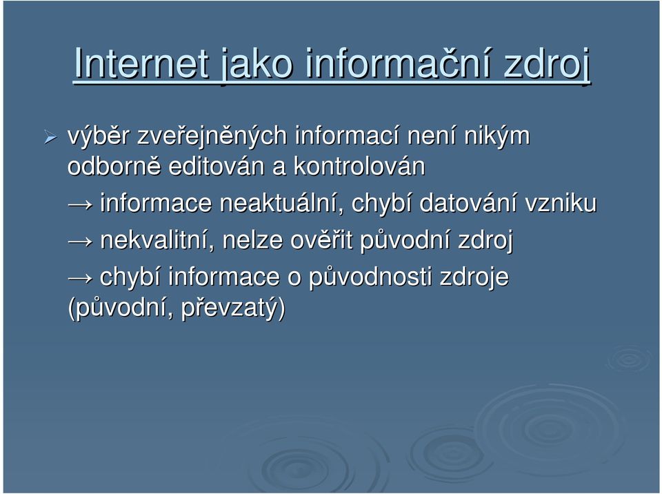 neaktuáln lní,, chybí datování vzniku nekvalitní,, nelze ověř ěřit