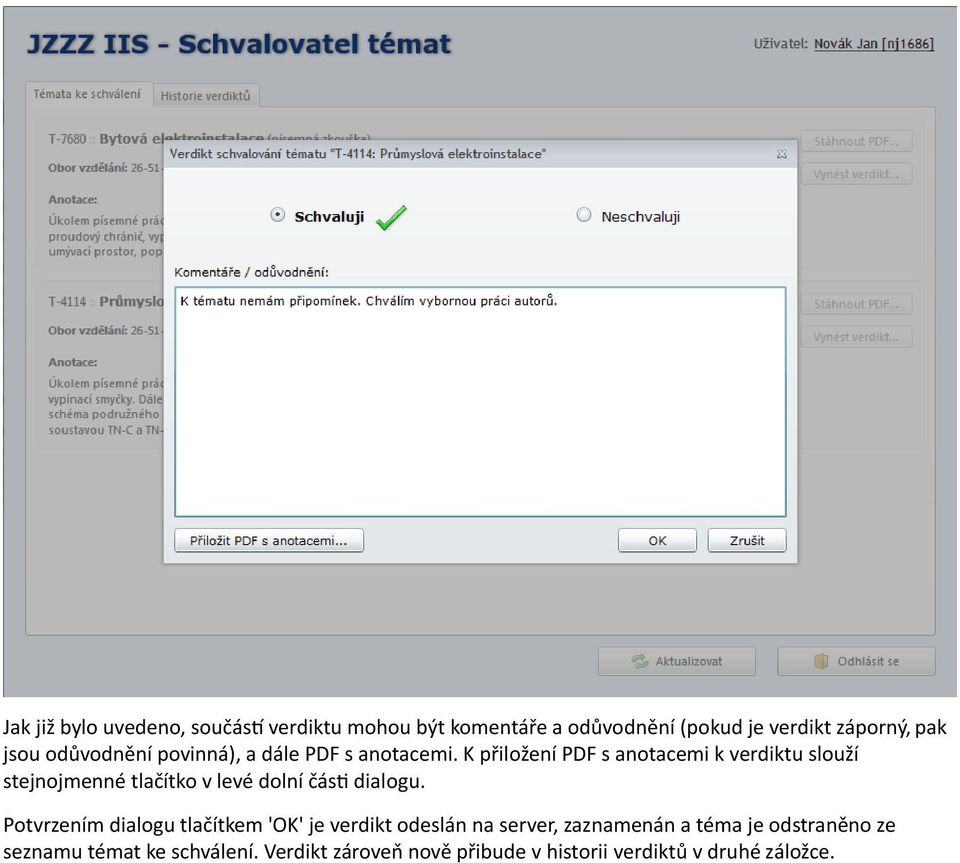 K přiložení PDF s anotacemi k verdiktu slouží stejnojmenné tlačítko v levé dolní čás dialogu.